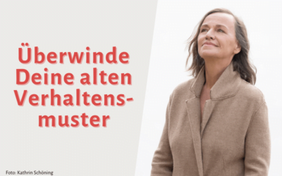 Neue Energie für Dein Leben: Überwinde alte Verhaltensmuster (#104)