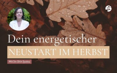 Der Herbst als innere Kraftquelle – wie Du mit Jin Shin Jyutsu loslassen und auftanken kannst (#257)
