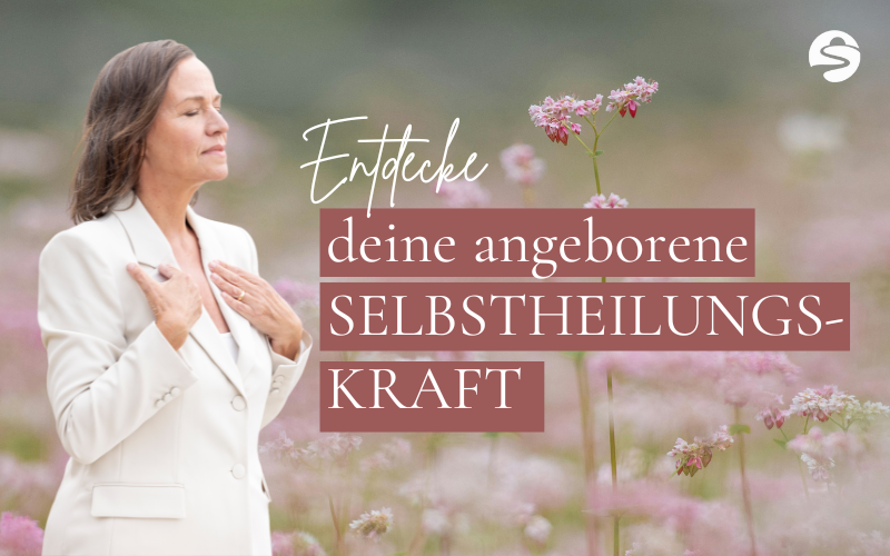 Selbstheilungskraft entdecken